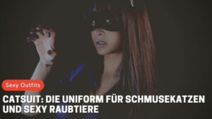 Catsuit: Die Uniform für Schmusekatzen und sexy Raubtiere