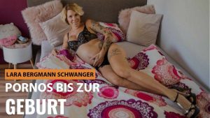 Lara Bergmann im 9. Monat schwanger - Pornos bis zur Geburt