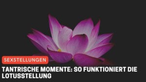 Tantrische Momente: So funktioniert die Lotusstellung