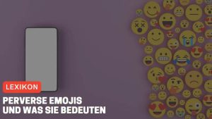 Perverse Emojis und was sie bedeuten
