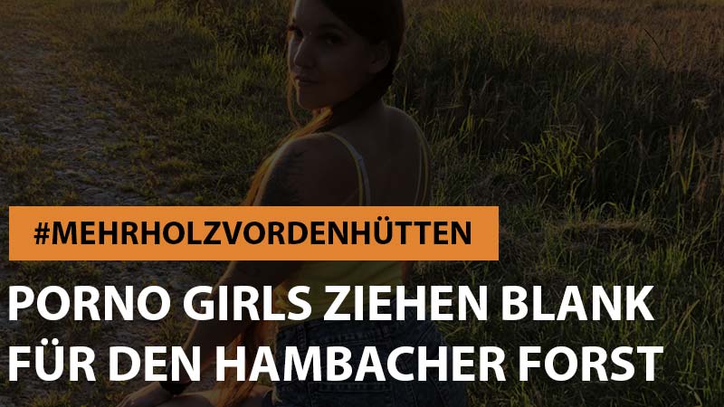 Porno-Girls ziehen für den Hambacher Forst blank