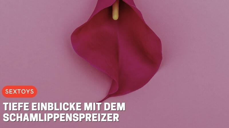 Tiefe Einblicke mit dem Schamlippenspreizer