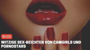 Witzige Sex-Beichten von Camgirls und Pornostars