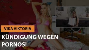 Vika Viktoria - Kündigung weil sie Pornos dreht